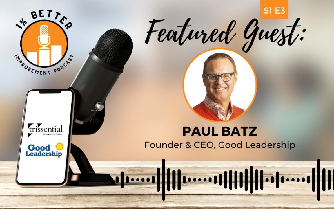 Headshot of 1% Better Podcast episode 3 guest speaker Paul Batz, Founder and CEO of Good Leadership. Click to listen to episode teaser