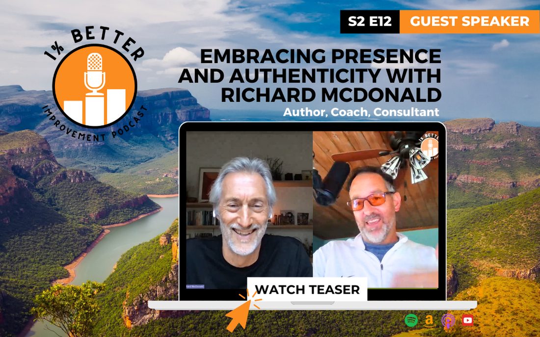 1% Better Improvement Podcast featuring guest speaker Richard McDonald - Author, Coach, Consultant