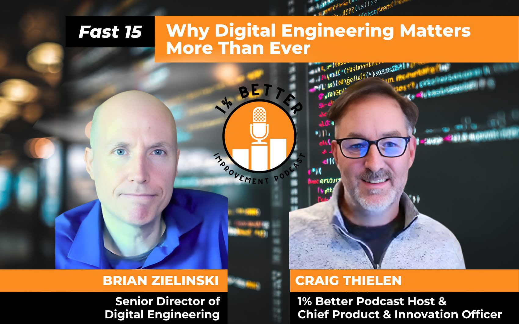 1% Better Podcast Fast 15 with Brian Zielinski on Digital Engineering